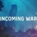Incoming War